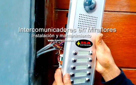 Intercomunicadores en Miraflores, Instalación y mantenimiento en edificios, condominios, residencias, solución de fallas, No se escucha, no abre la puerta, se escucha un zumbido