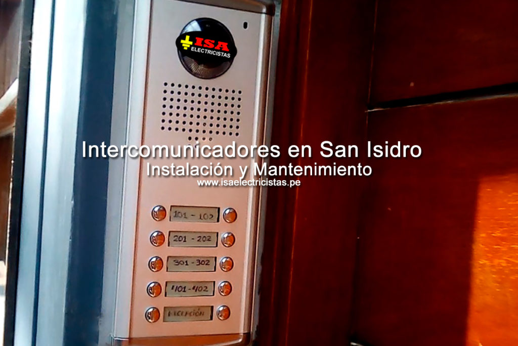 Intercomunicadores en San Isidro instalación y mantenimiento, porteros, vídeo porteros, conserje, chapa eléctrica, atención en San Isidro Lima a domicilio.